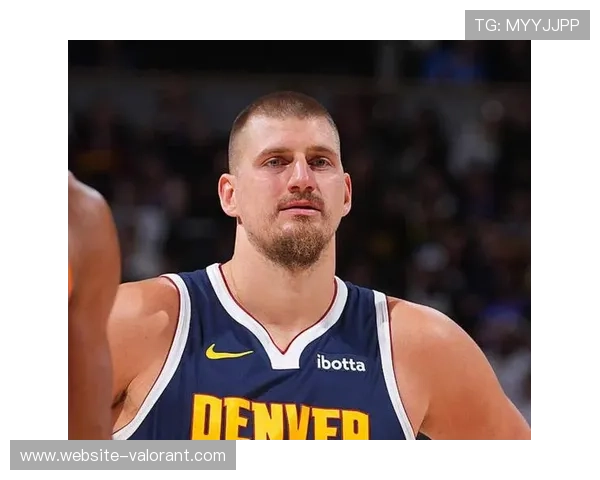 约基奇三双率队七连胜,掘金西部排名迫近雷霆